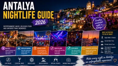 Antalya Nightlife Guide
